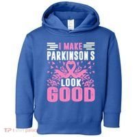 I Make Parkinsons Look Good Funny Parkinsons Disease Gift Toddler Hoodie thumb 0