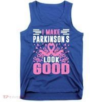 I Make Parkinsons Look Good Funny Parkinsons Disease Gift Tank Top thumb 0