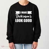 I Make Parkinsons Look Good Gift Women's Sweatshirt thumb 0