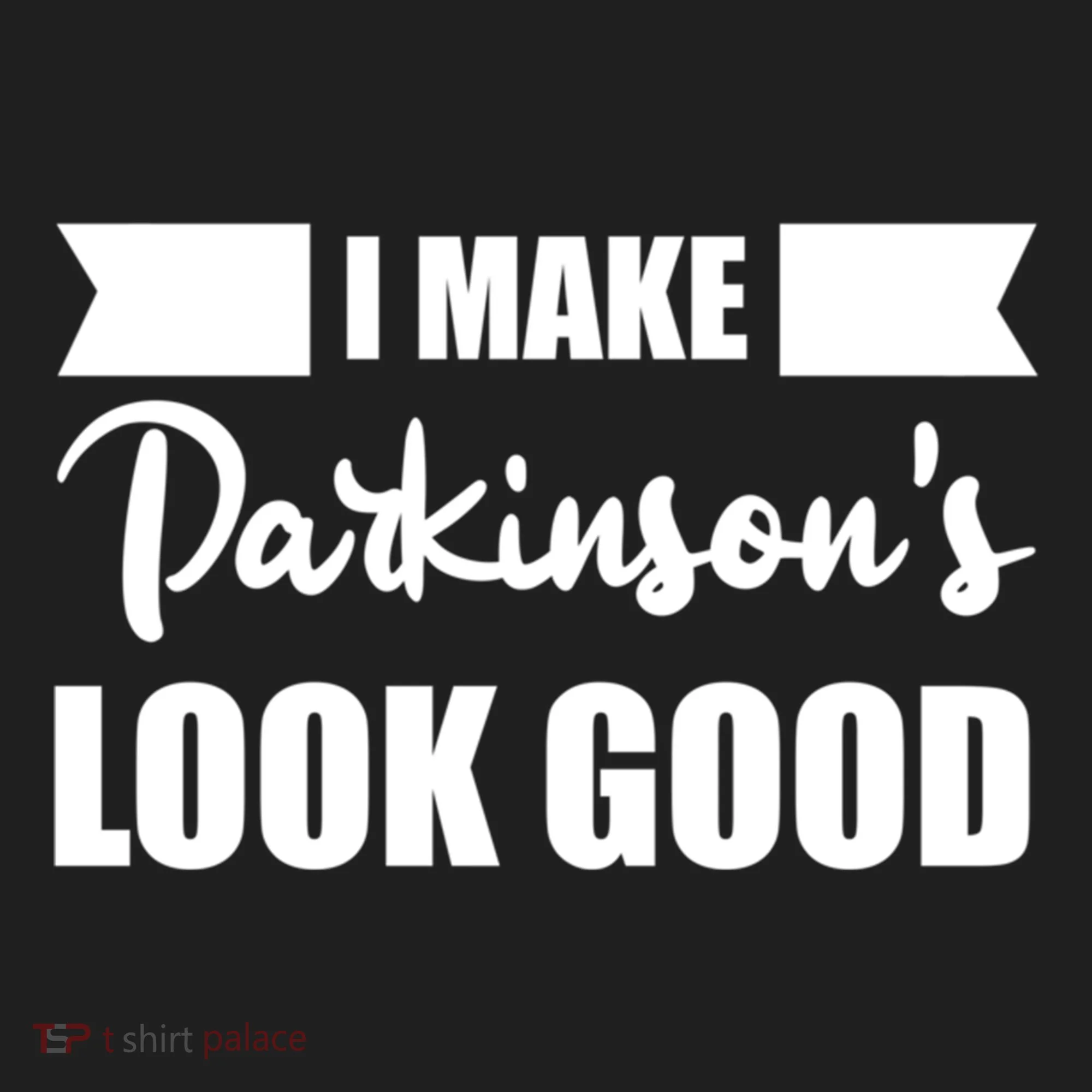 I Make Parkinsons Look Good Gift Women's Sweatshirt