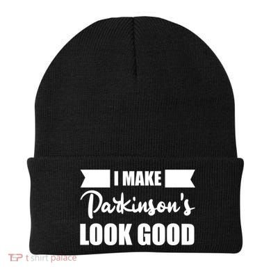 I Make Parkinsons Look Good Gift Beanie
