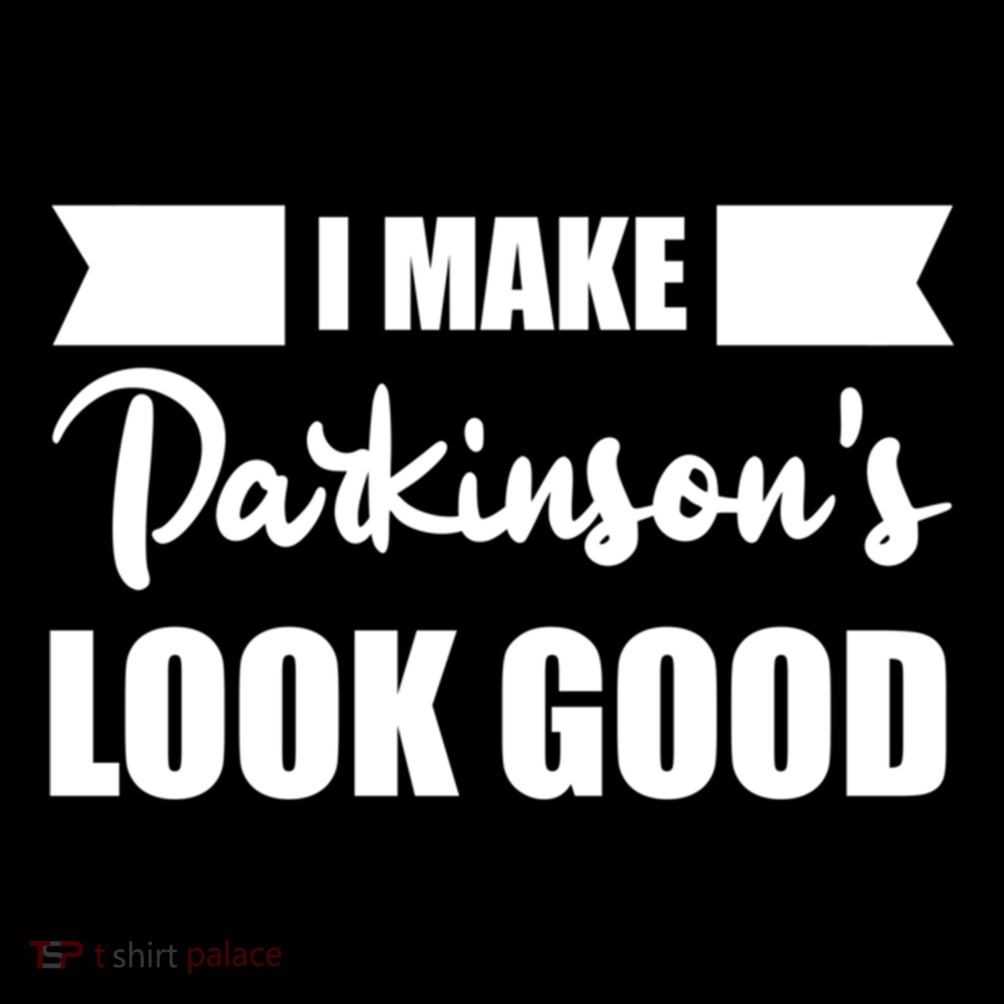 I Make Parkinsons Look Good Gift Women's Hoodie
