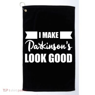 I Make Parkinsons Look Good Gift Golf Towel