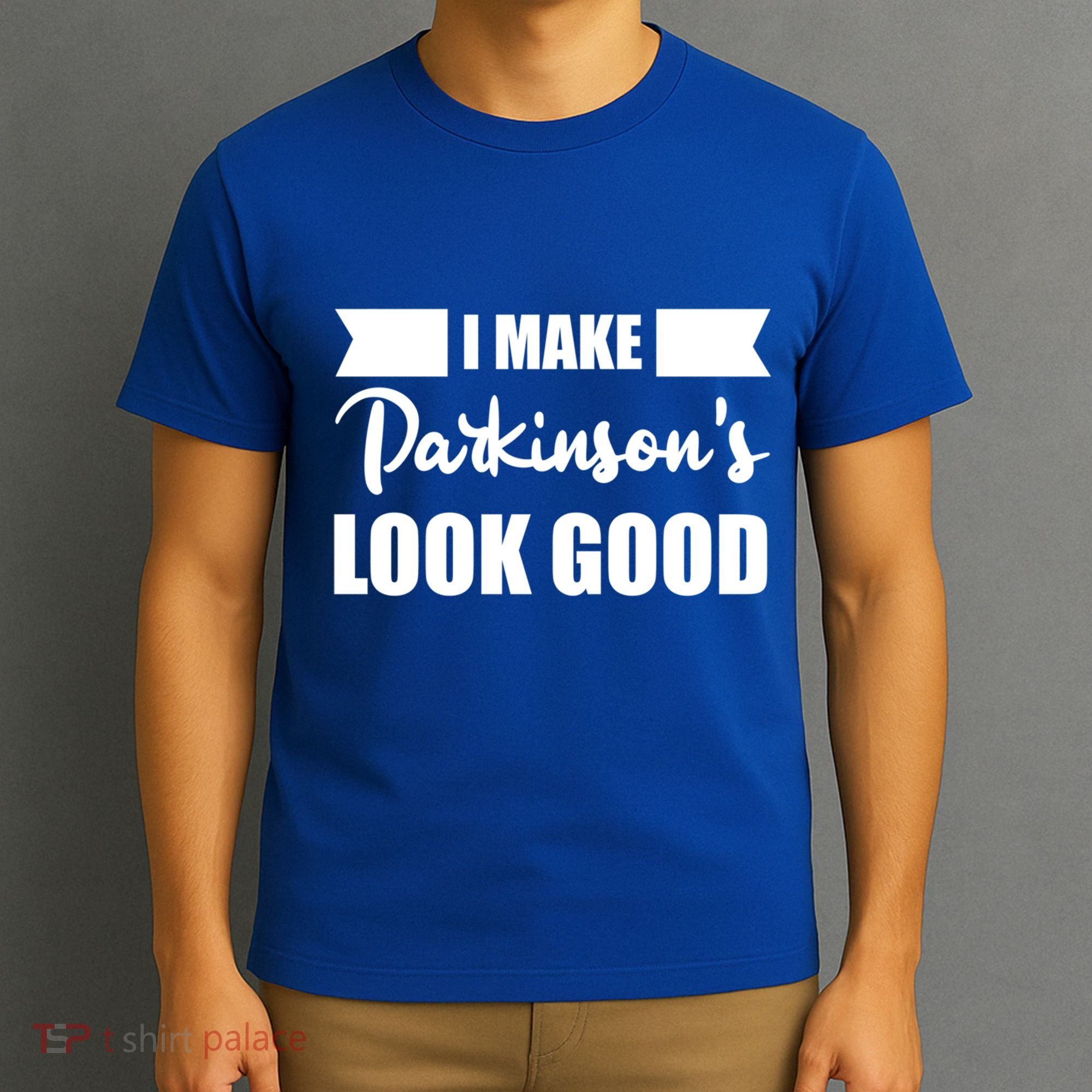I Make Parkinsons Look Good Gift T-Shirt