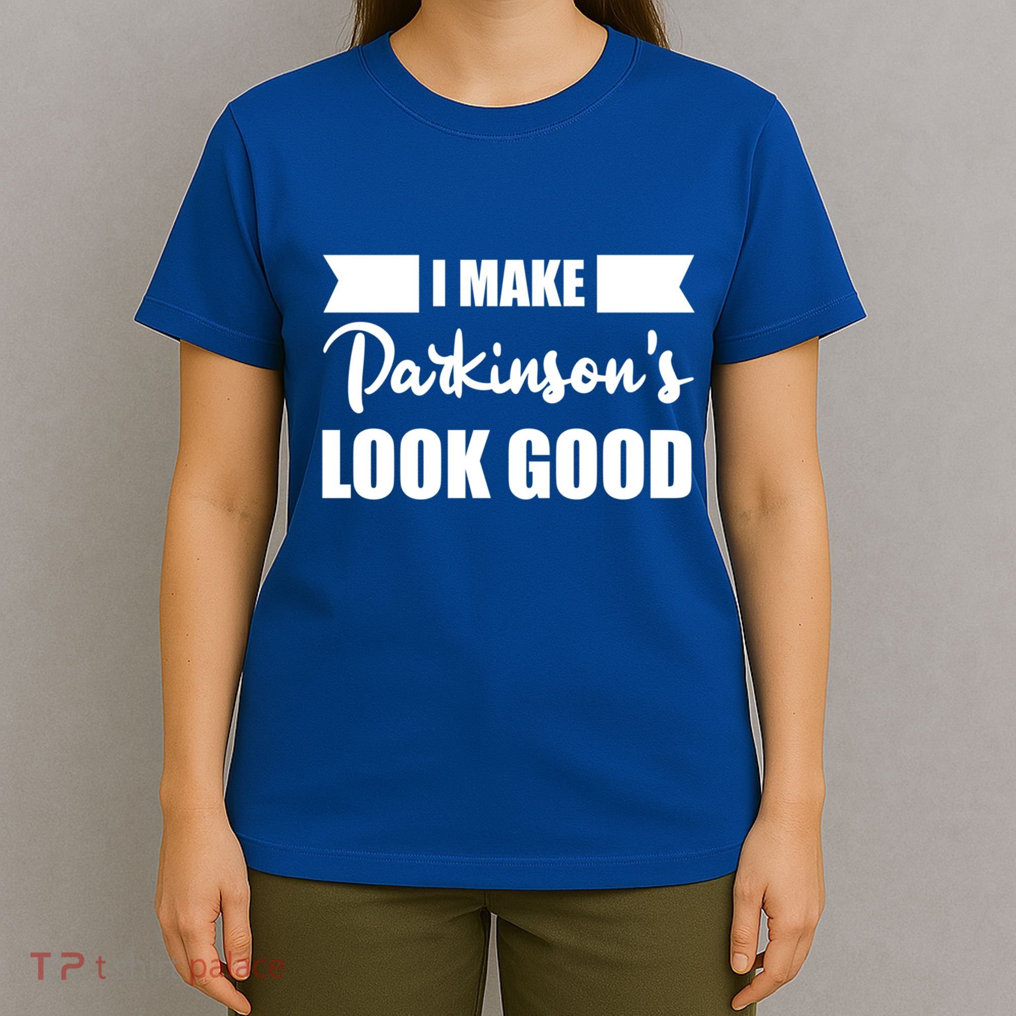 I Make Parkinsons Look Good Gift T-Shirt