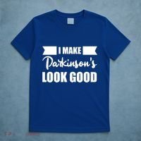 I Make Parkinsons Look Good Gift T-Shirt thumb 5