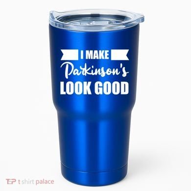 I Make Parkinsons Look Good Gift Tumbler