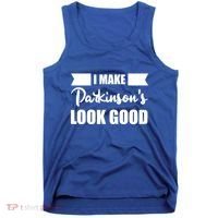 I Make Parkinsons Look Good Gift Tank Top thumb 0