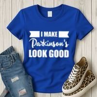 I Make Parkinsons Look Good Gift Women's T-Shirt thumb 3