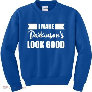 I Make Parkinsons Look Good Gift Kids Sweatshirt
