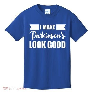 I Make Parkinsons Look Good Gift Kids T-Shirt