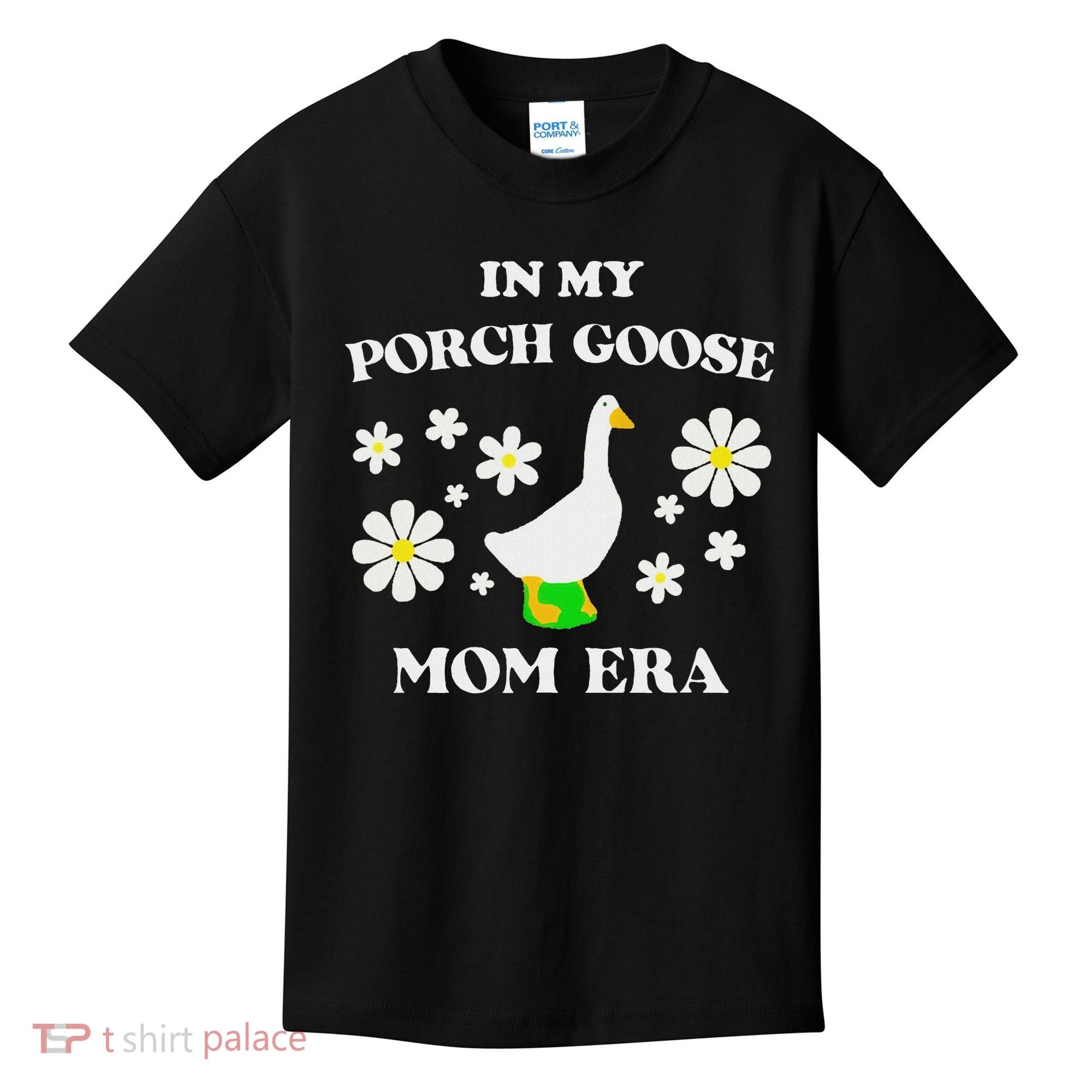 In My Porch Goose Mom Era Goose Clothes Silly Cute Groovy Kids T-Shirt