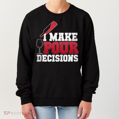 I Make Pour Decisions Wine Er And Funny Bartender Gift Great Gift Women's Sweatshirt