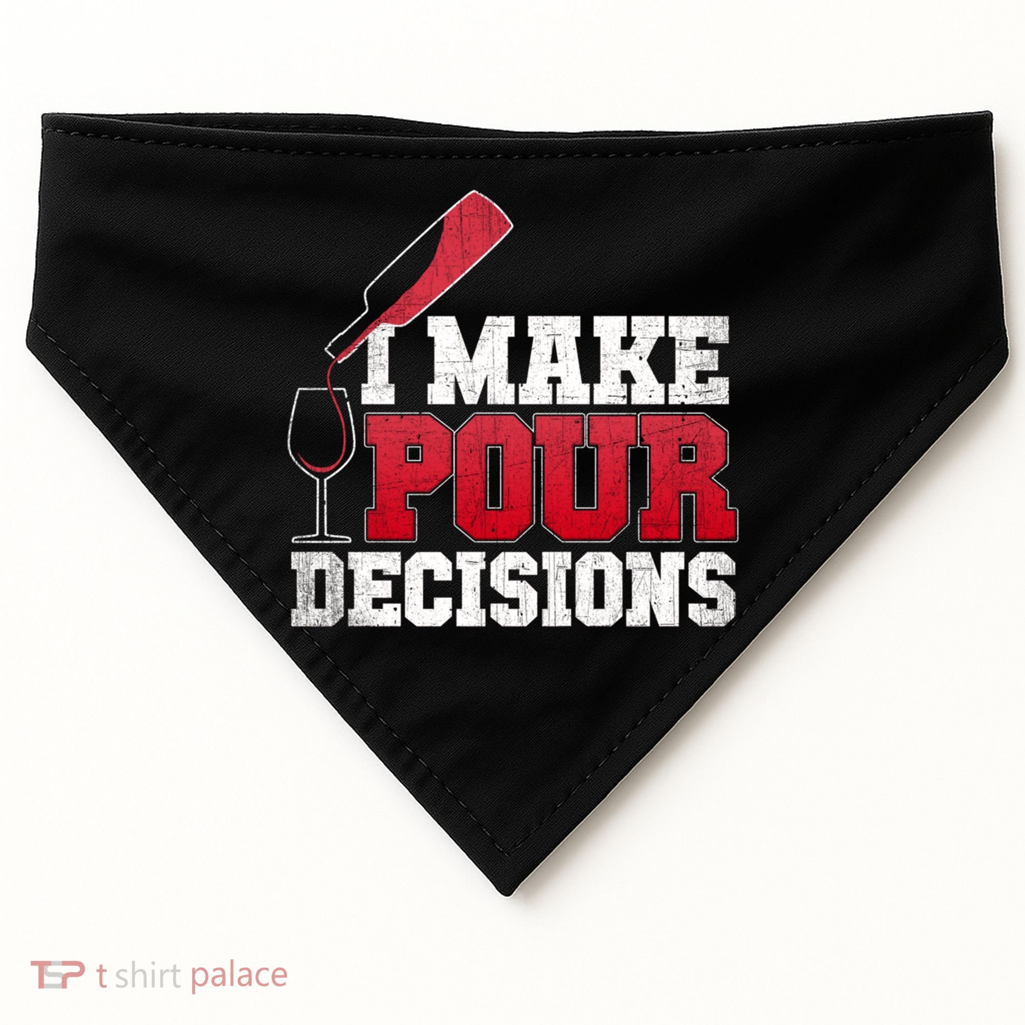 I Make Pour Decisions Wine Er And Funny Bartender Gift Great Gift USA-Made Doggie Bandana