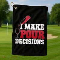 I Make Pour Decisions Wine Er And Funny Bartender Gift Great Gift Golf Towel thumb 1