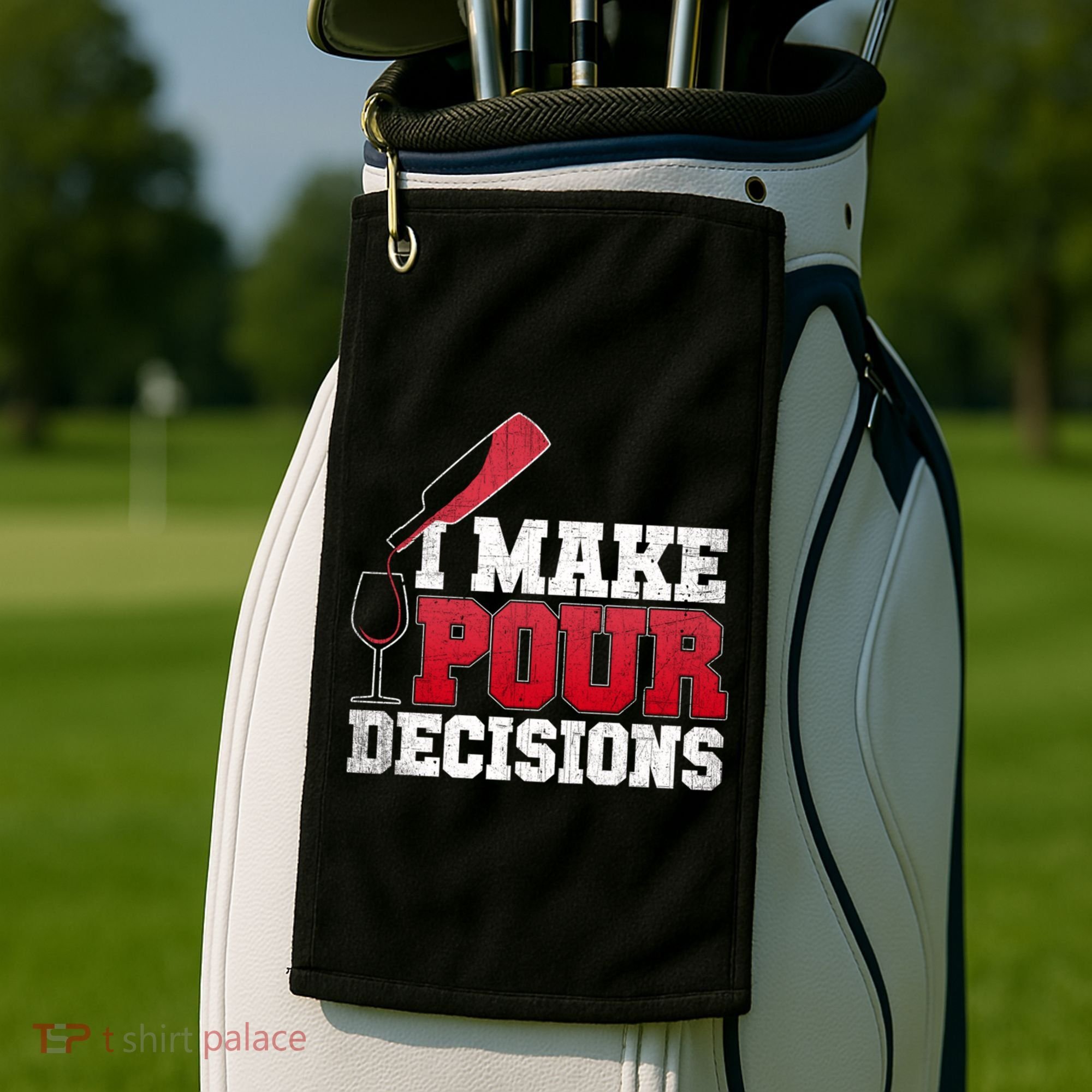I Make Pour Decisions Wine Er And Funny Bartender Gift Great Gift Golf Towel
