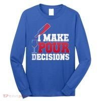 I Make Pour Decisions Wine Er And Funny Bartender Gift Great Gift Long Sleeve Shirt thumb 0