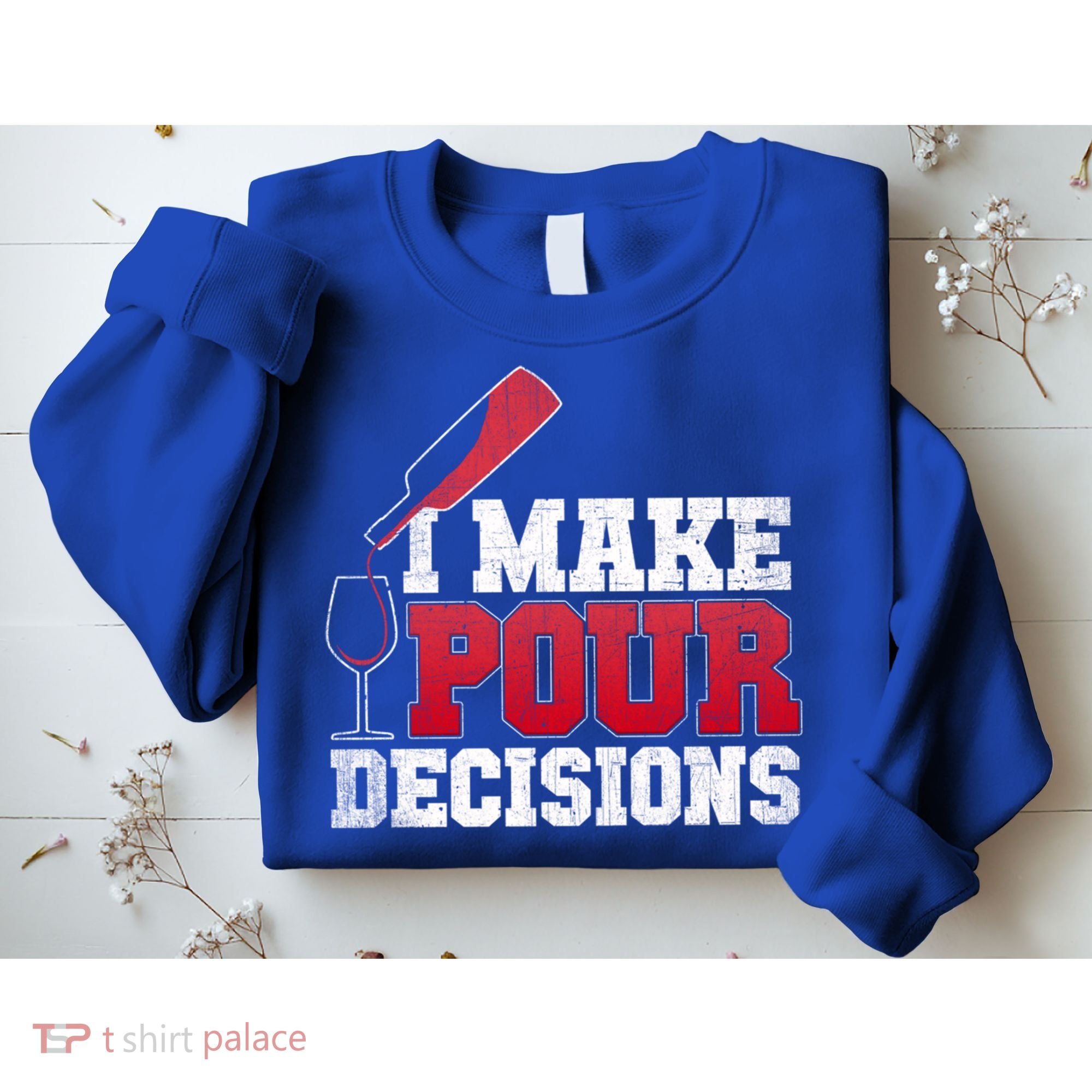 I Make Pour Decisions Wine Er And Funny Bartender Gift Great Gift Sweatshirt