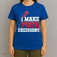 I Make Pour Decisions Wine Er And Funny Bartender Gift Great Gift T-Shirt thumb 4