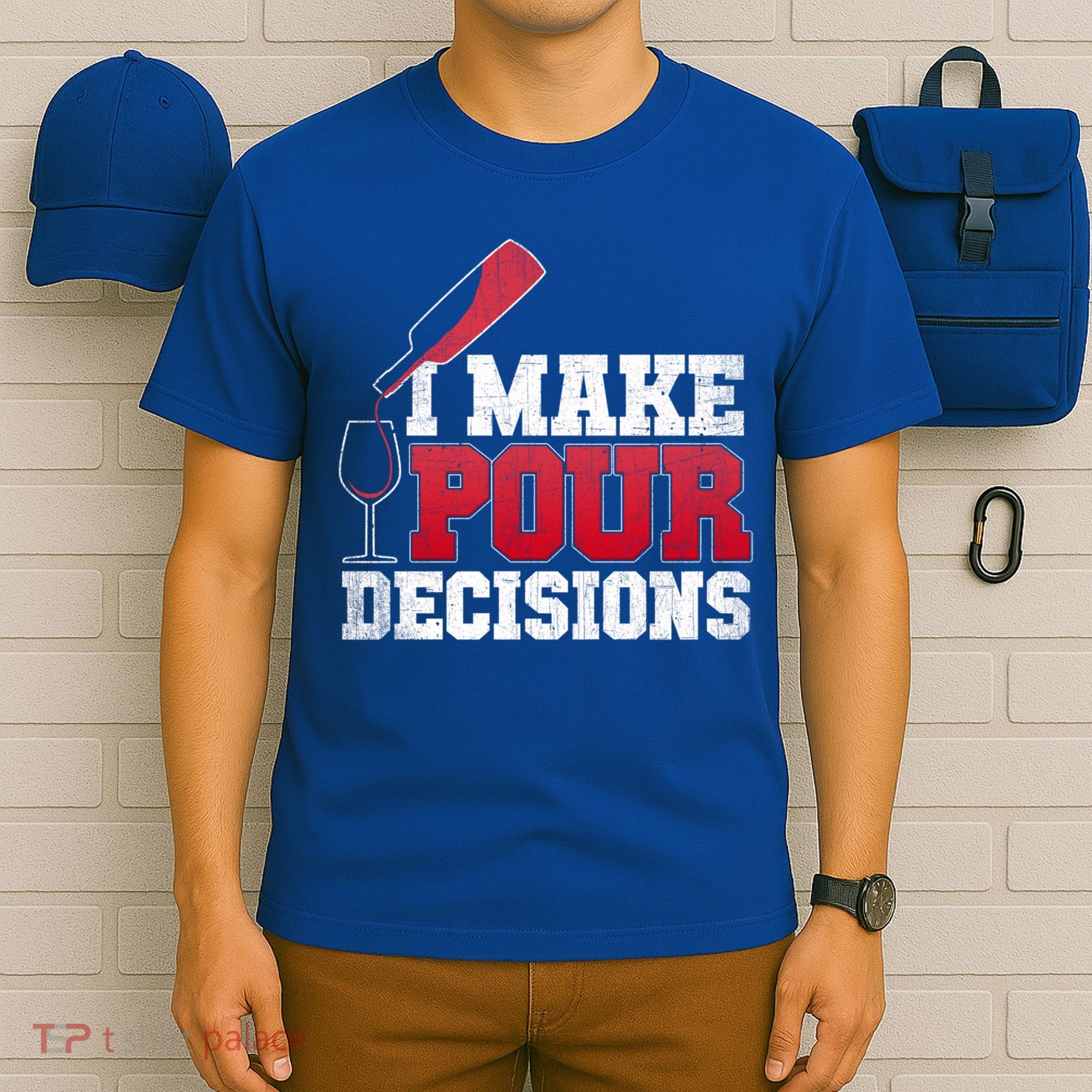 I Make Pour Decisions Wine Er And Funny Bartender Gift Great Gift T-Shirt