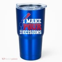 I Make Pour Decisions Wine Er And Funny Bartender Gift Great Gift Tumbler thumb 0