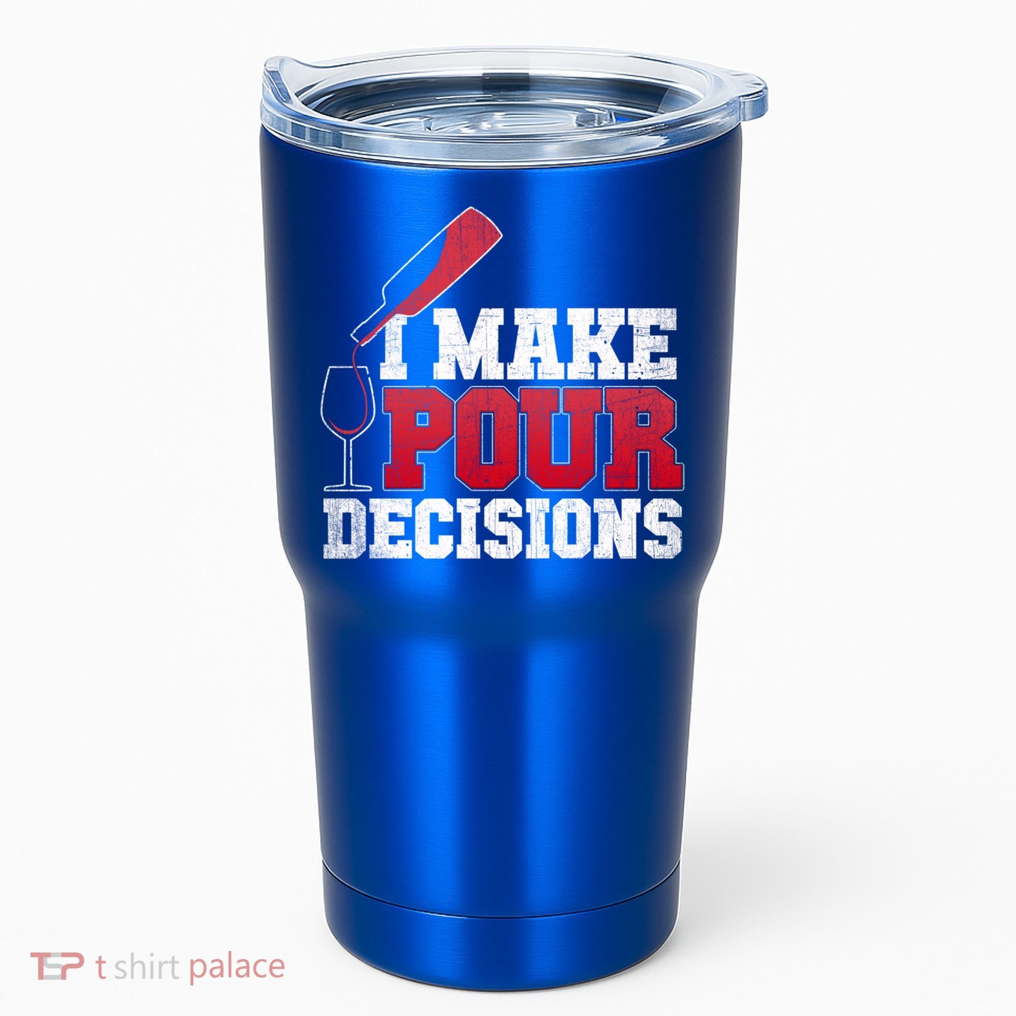 I Make Pour Decisions Wine Er And Funny Bartender Gift Great Gift Tumbler