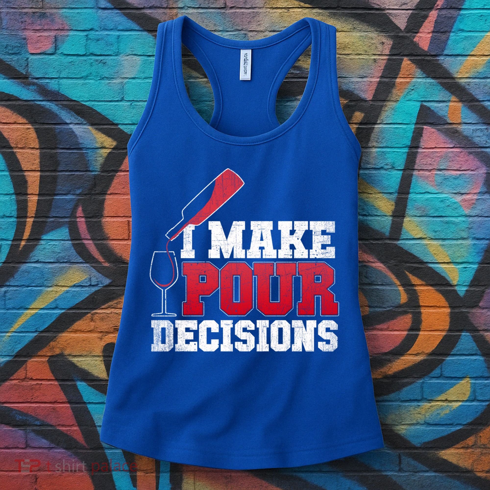 I Make Pour Decisions Wine Er And Funny Bartender Gift Great Gift Women's Tank Top