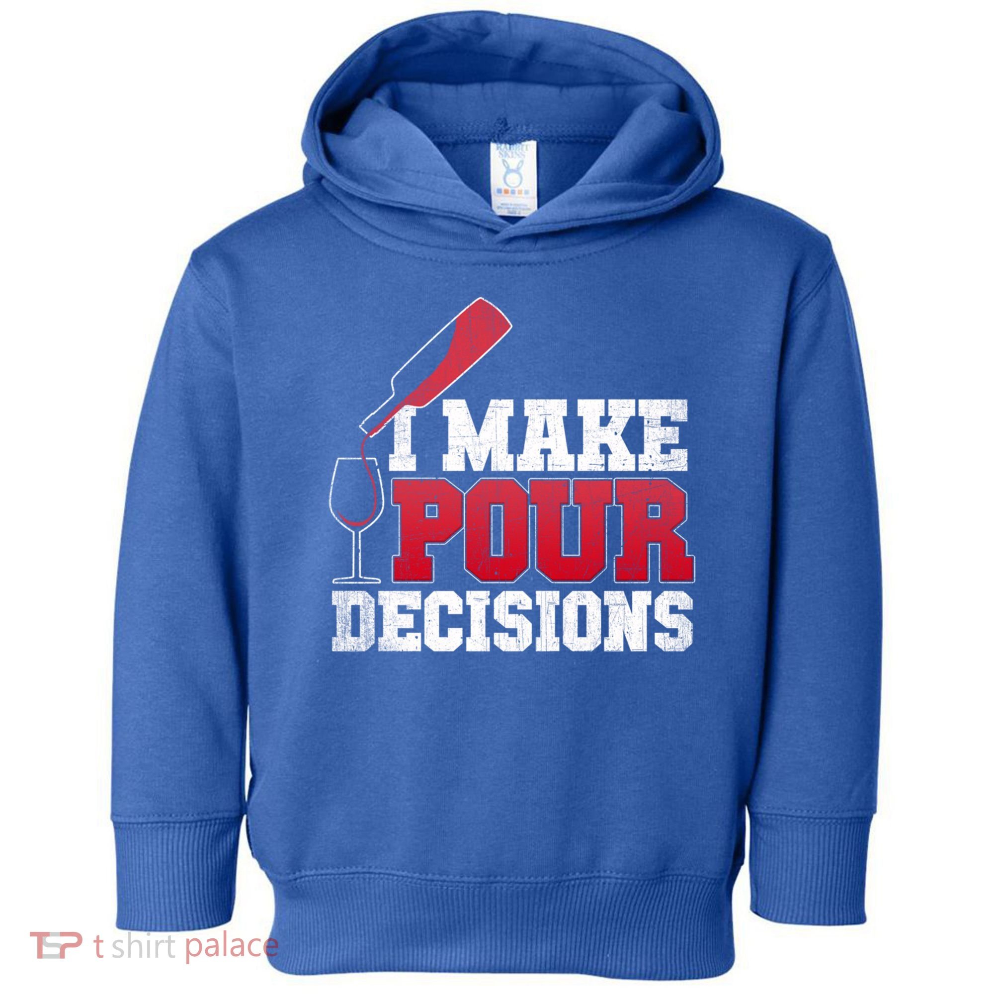 I Make Pour Decisions Wine Er And Funny Bartender Gift Great Gift Toddler Hoodie