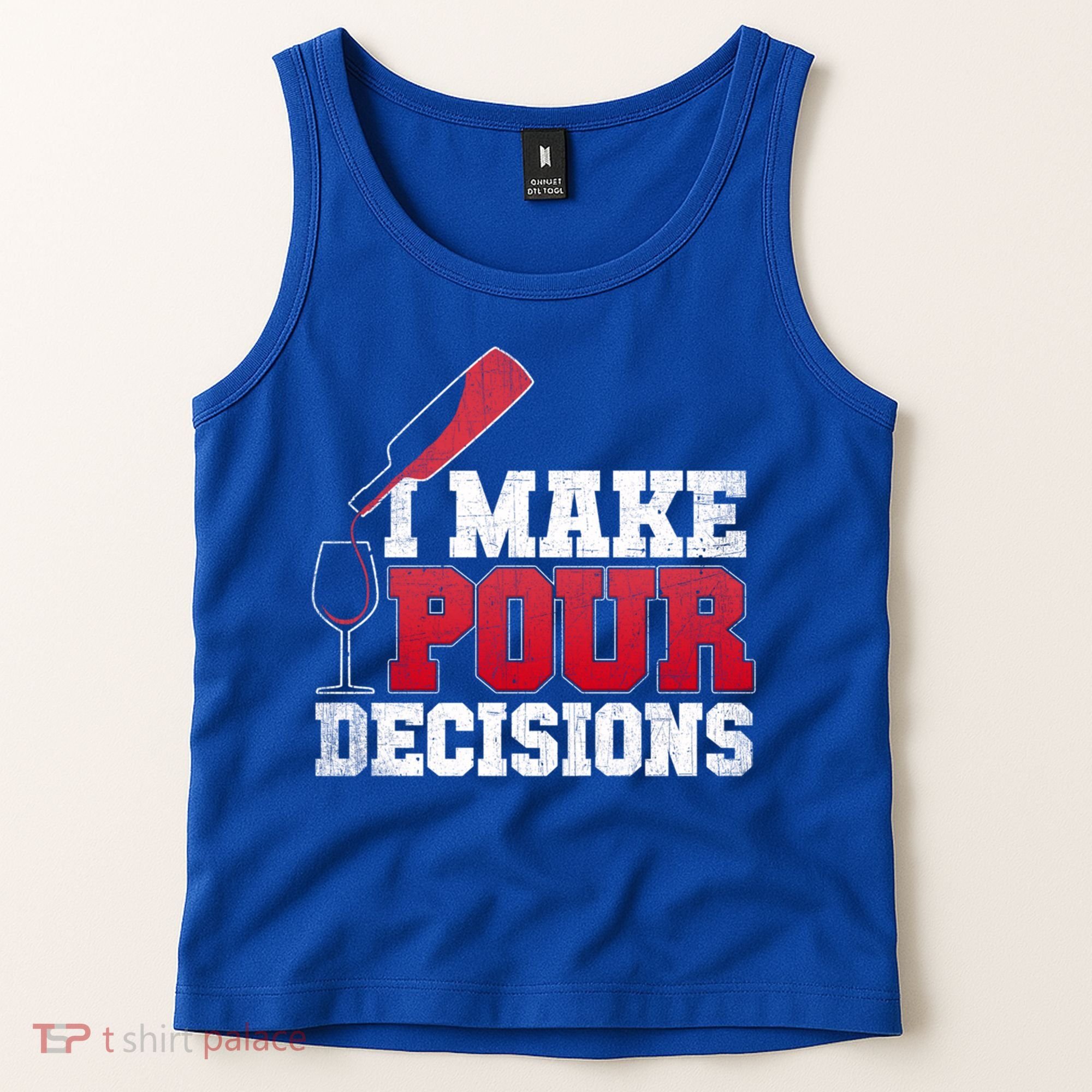 I Make Pour Decisions Wine Er And Funny Bartender Gift Great Gift Tank Top