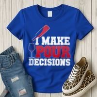 I Make Pour Decisions Wine Er And Funny Bartender Gift Great Gift Women's T-Shirt thumb 3