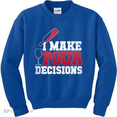 I Make Pour Decisions Wine Er And Funny Bartender Gift Great Gift Kids Sweatshirt