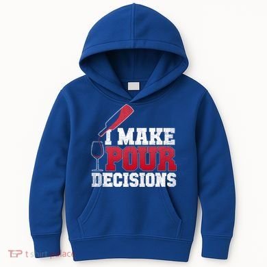I Make Pour Decisions Wine Er And Funny Bartender Gift Great Gift Kids Hoodie