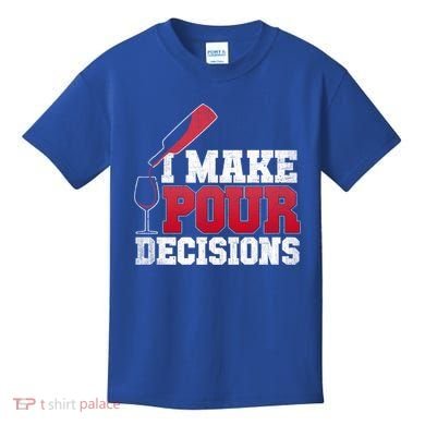 I Make Pour Decisions Wine Er And Funny Bartender Gift Great Gift Kids T-Shirt