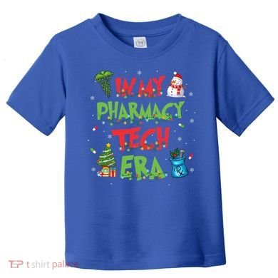 In My Pharmacy Tech Era Christmas Pharmacy Technician Gift Toddler T-Shirt