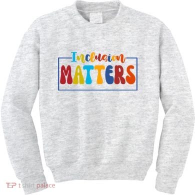 Inclusion Matters Positive Diversity Kindness Kids Sweatshirt