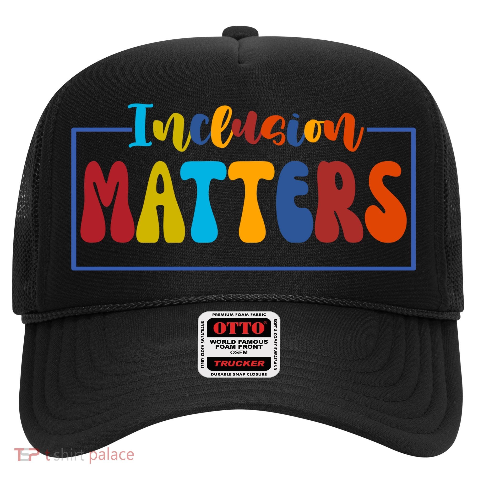 Inclusion Matters Positive Diversity Kindness Hat