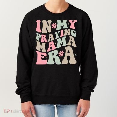 In My Praying Mama Era Women's Sweatshirt