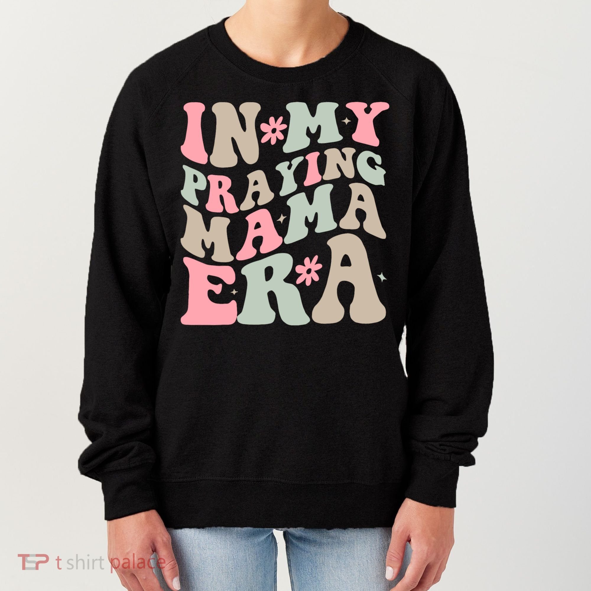In My Praying Mama Era Women's Sweatshirt
