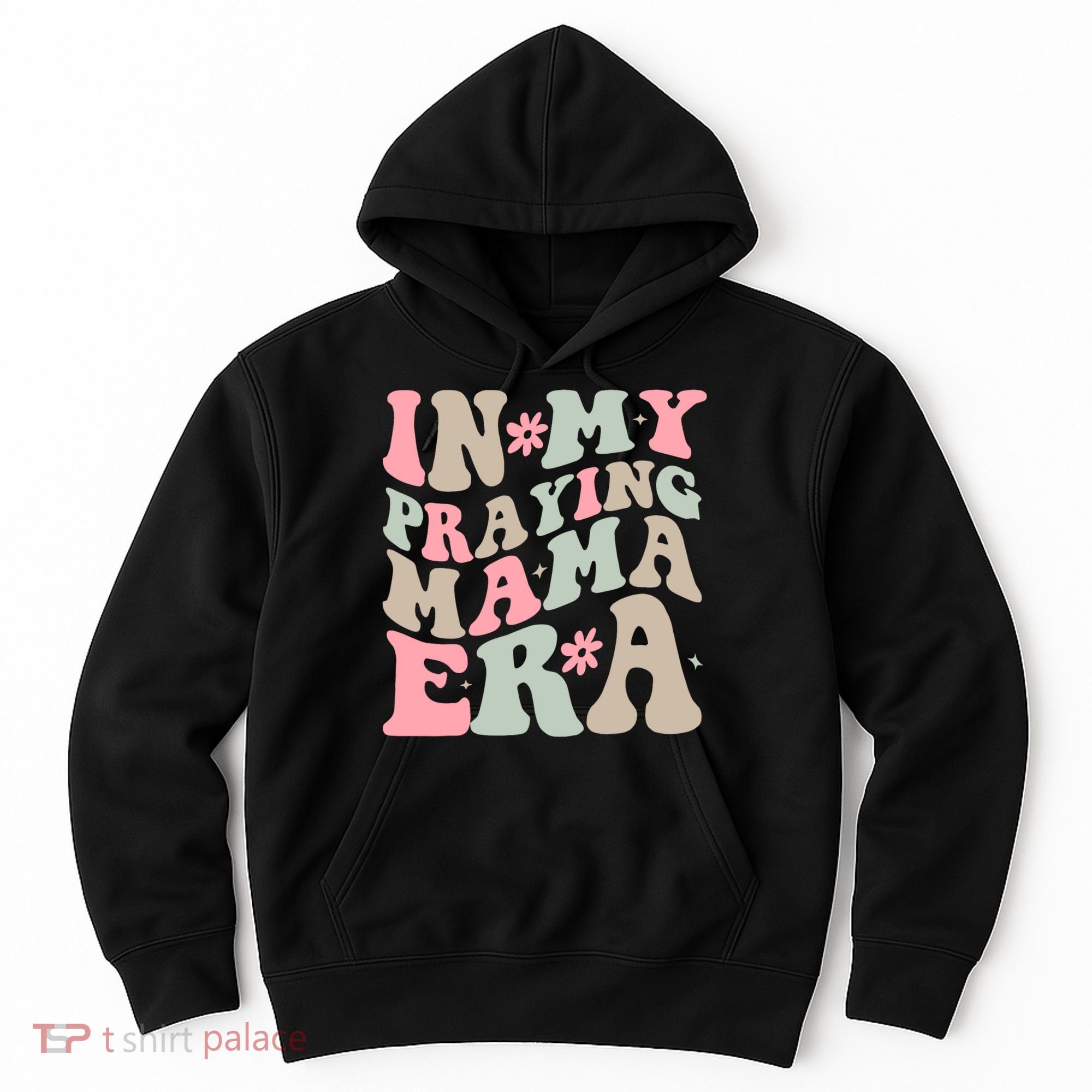 In My Praying Mama Era Hoodie