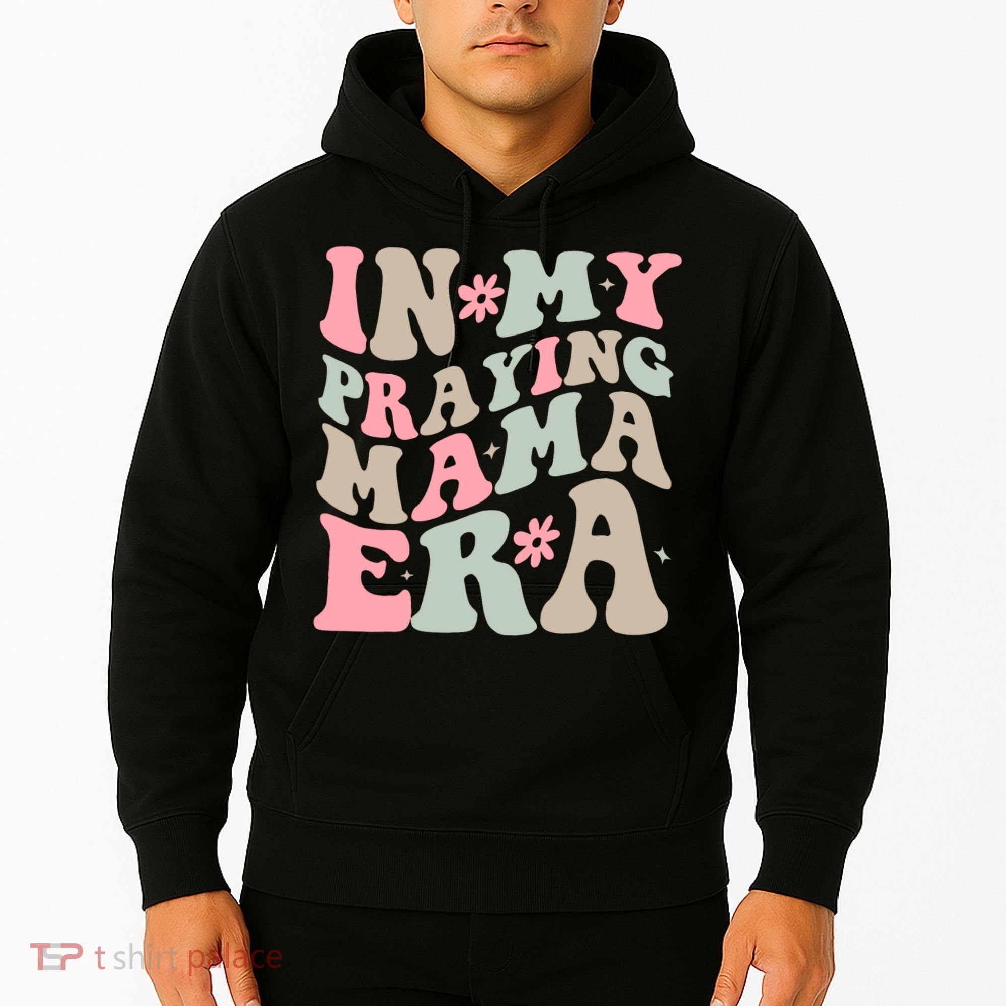 In My Praying Mama Era Hoodie