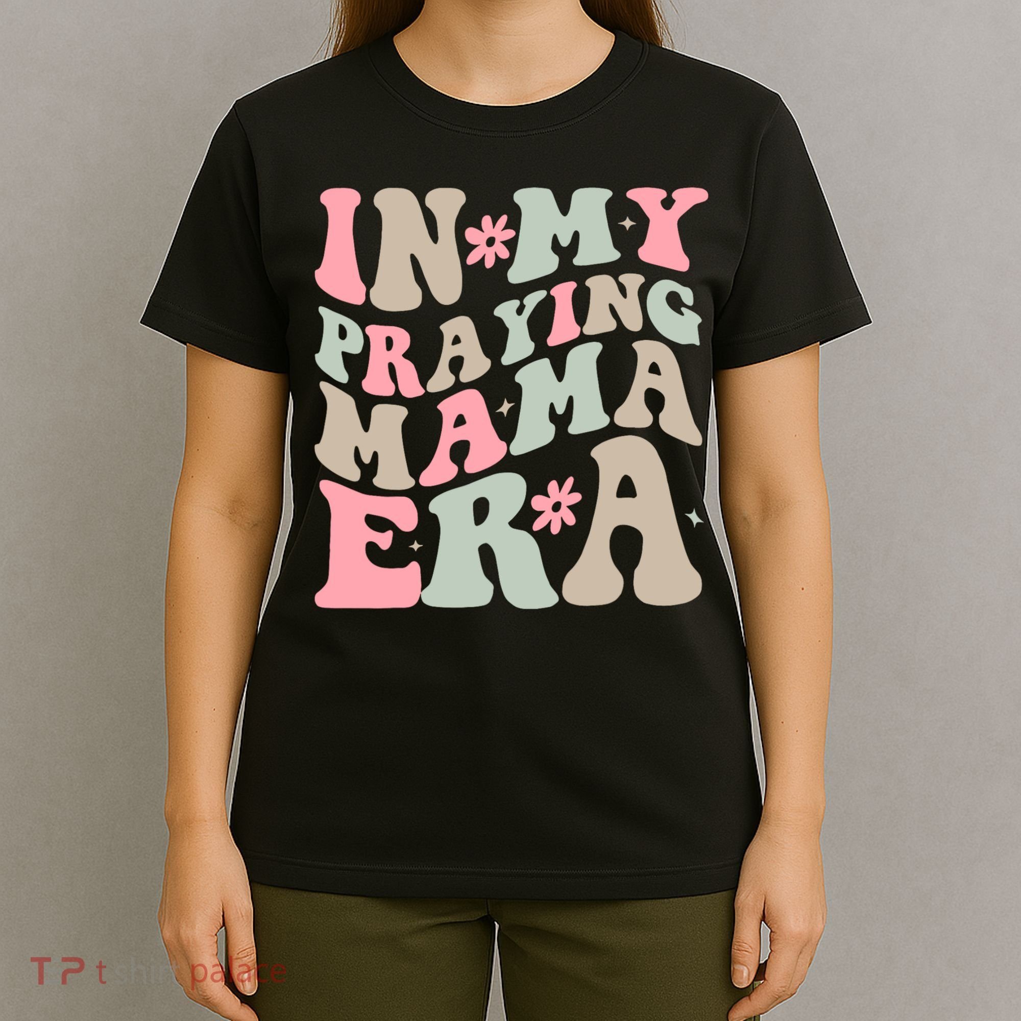 In My Praying Mama Era T-Shirt