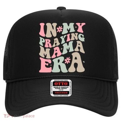 In My Praying Mama Era Hat