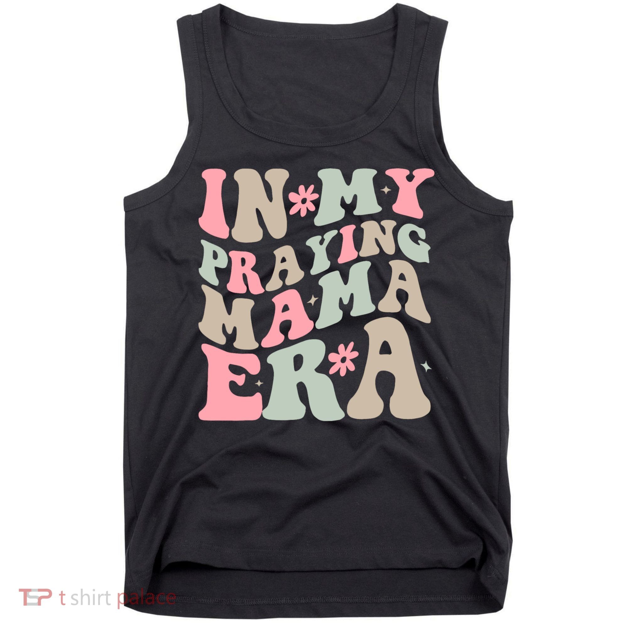 In My Praying Mama Era Tank Top