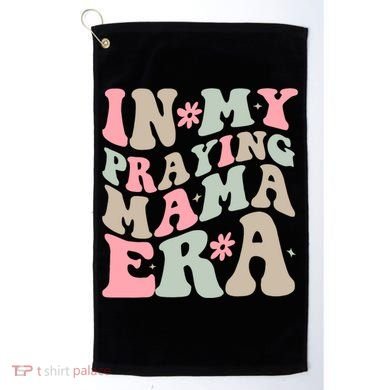 In My Praying Mama Era Golf Towel