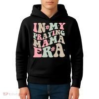 In My Praying Mama Era Kids Hoodie thumb 4