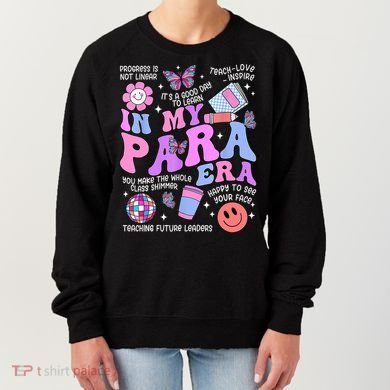 In My Para Era Paraprofessional Paraeducator Back To School Women's Sweatshirt