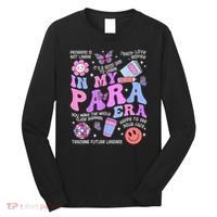 In My Para Era Paraprofessional Paraeducator Back To School Long Sleeve Shirt thumb 0