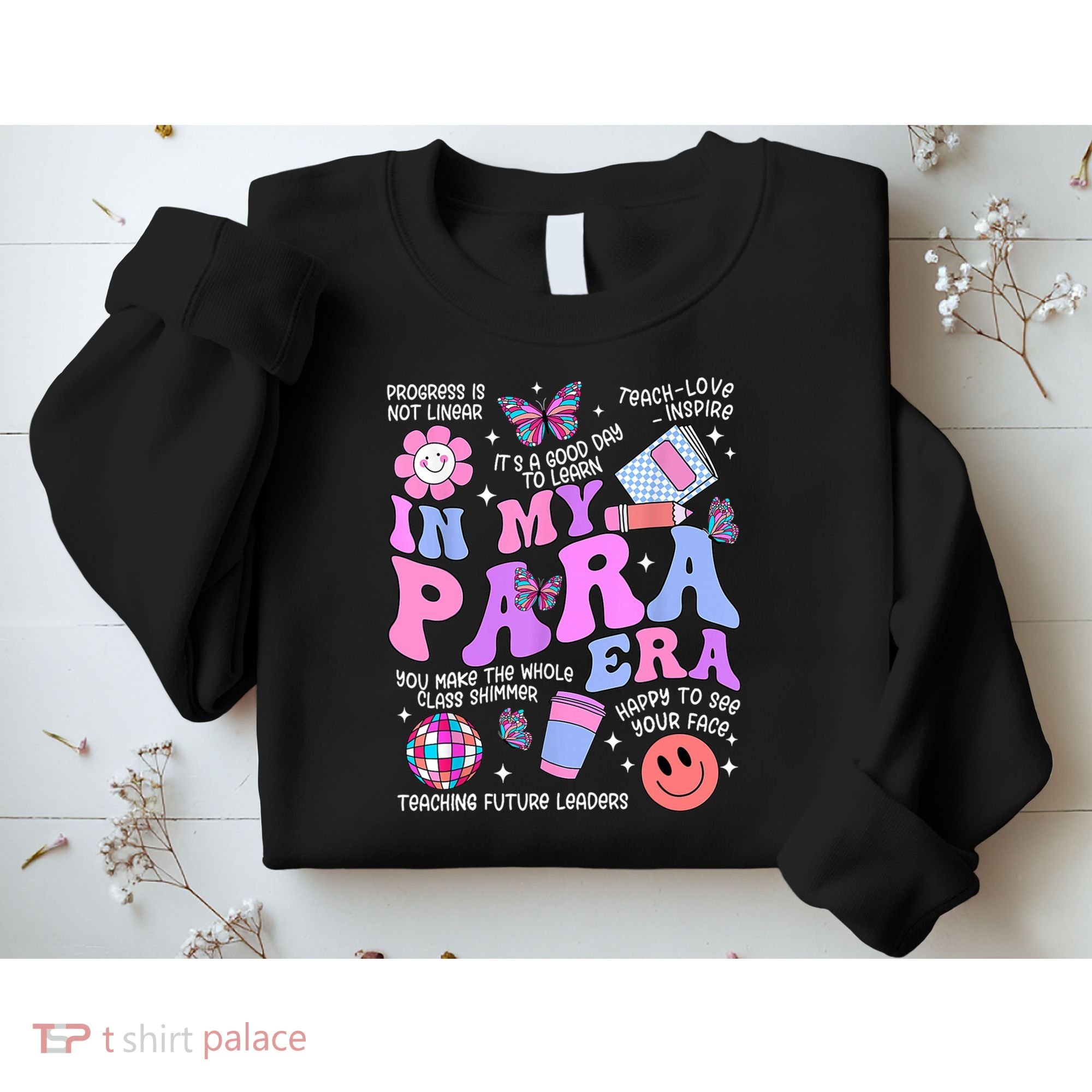 In My Para Era Paraprofessional Paraeducator Back To School Sweatshirt