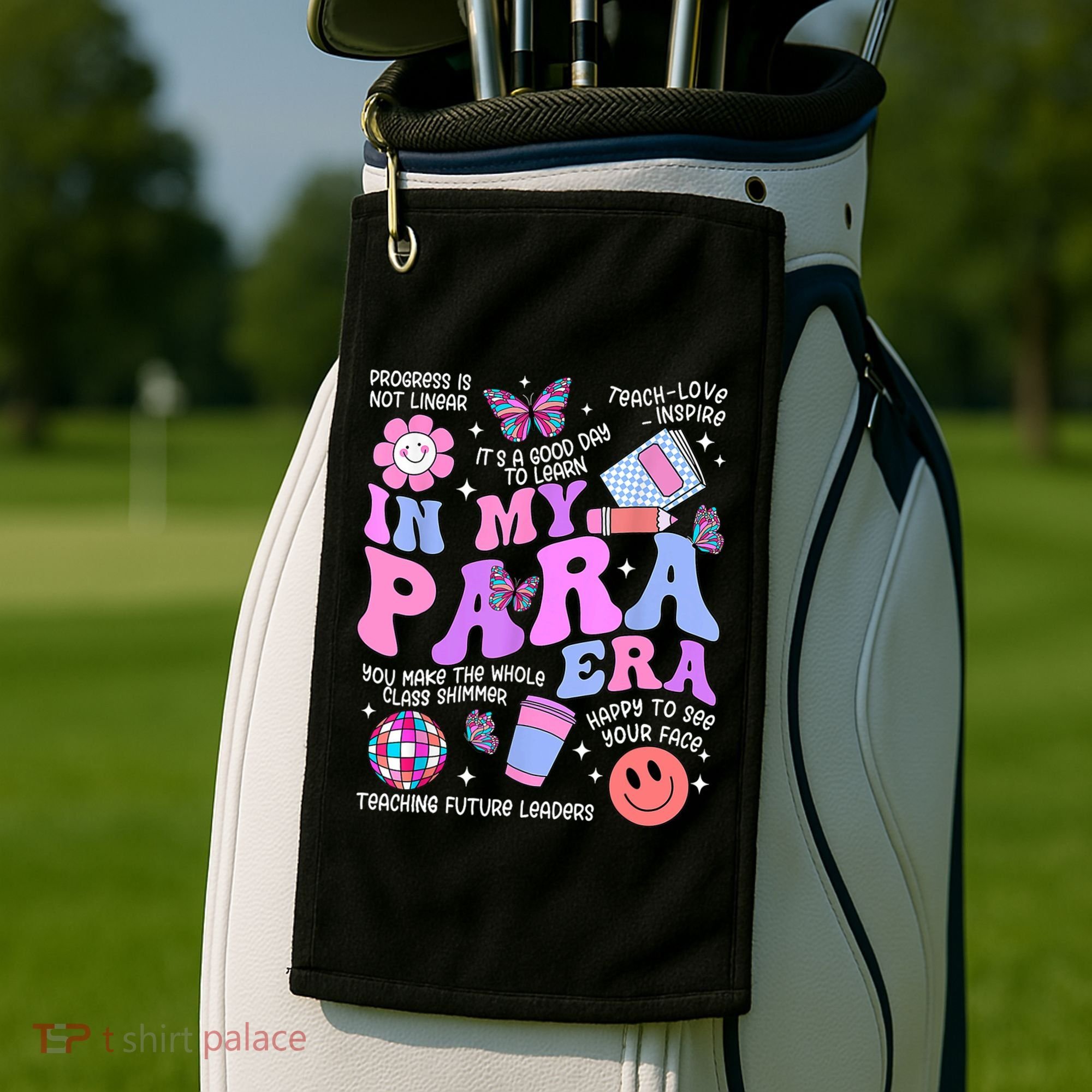 In My Para Era Paraprofessional Paraeducator Back To School Golf Towel