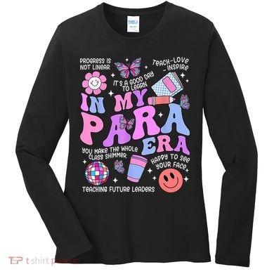 In My Para Era Paraprofessional Paraeducator Back To School Women's Long Sleeve Shirt